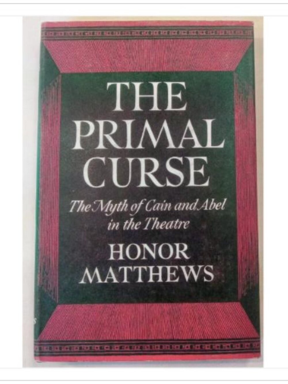 The Primal Curse The Myth of Cain and Abel in Theatre 1967 HC